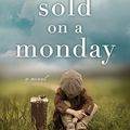 Cover Art for 9781492664000, Sold on a Monday by Kristina McMorris