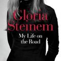 Cover Art for 9781780749181, My Life on the Road by Gloria Steinem