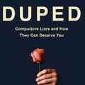 Cover Art for 9780349420295, Duped: Compulsive Liars and How They Can Deceive You by Abby Ellin