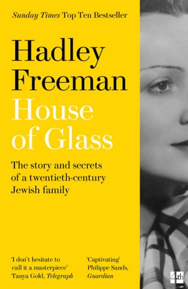 Cover Art for 9780008322649, House of Glass: The story and secrets of a twentieth-century Jewish family by Hadley Freeman