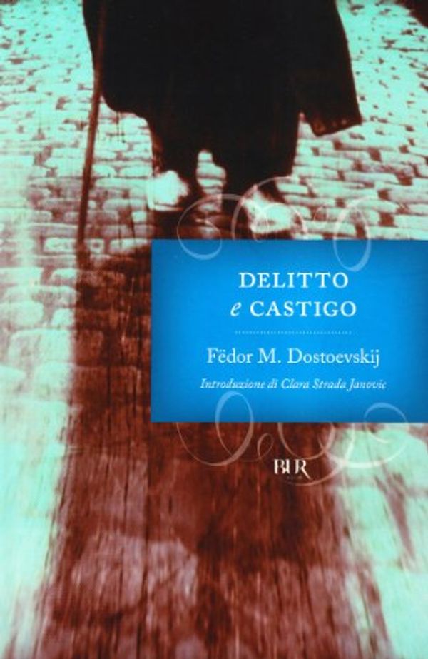 Cover Art for 9788817124553, Delitto e castigo by Fëdor Dostoevskij