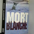 Cover Art for 9782286023188, Mort blanche by Clive Cussler, Paul Kemprecos et Jean Rosenthal