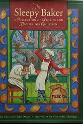 Cover Art for 9780873585514, The Sleepy Baker : A Collection of Stories and Recipes for Children by Christin Field Drake