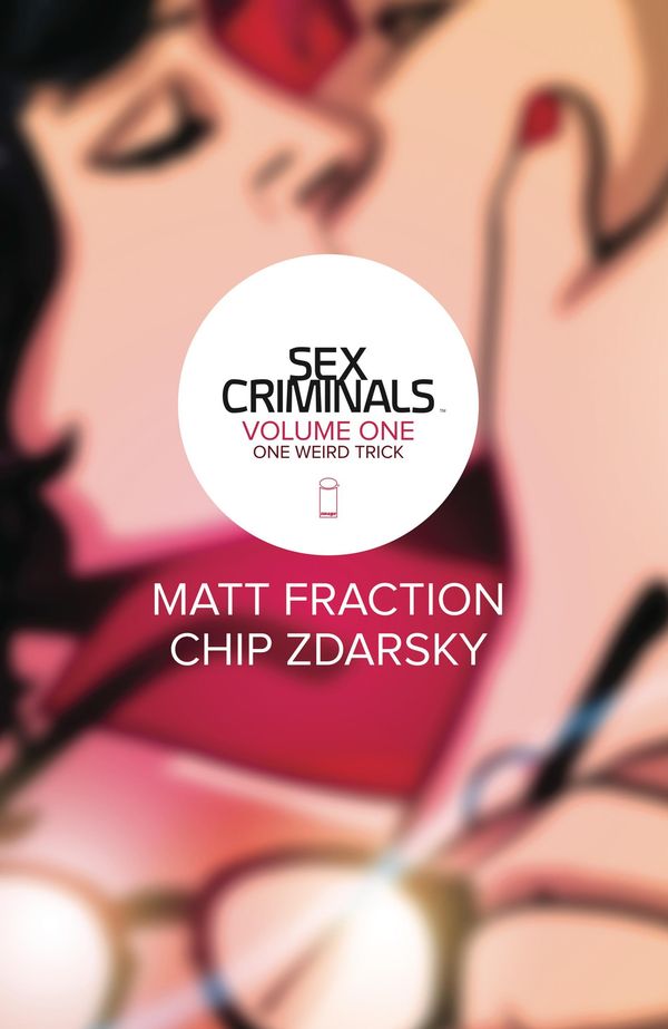 Cover Art for 9781632150820, Sex Criminals Vol. 1 by Chip Zdarsky, Matt Fraction