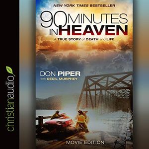 Cover Art for B015QKV8FE, 90 Minutes in Heaven: A True Story of Death and Life - Movie Edition by Don Piper, Cecil Murphey