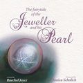 Cover Art for 9780645964417, The fairytale of the Jeweller and his Pearl by Raechel Joyce