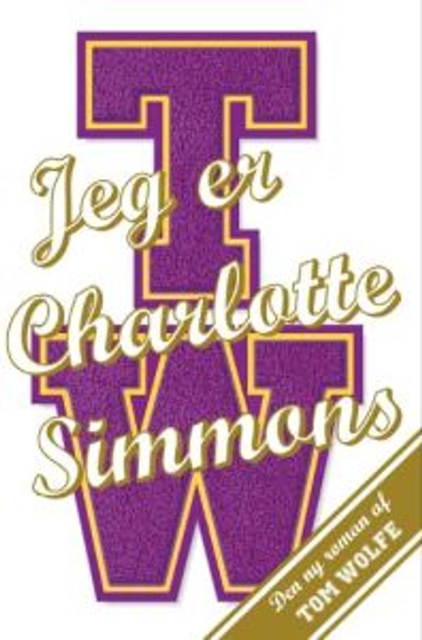 Cover Art for 9788759525357, Jeg er Charlotte Simmons by Tom Wolfe