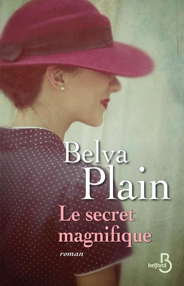 Cover Art for 9782714453792, Le secret magnifique by Belva PLAIN, Rebecca SATZ