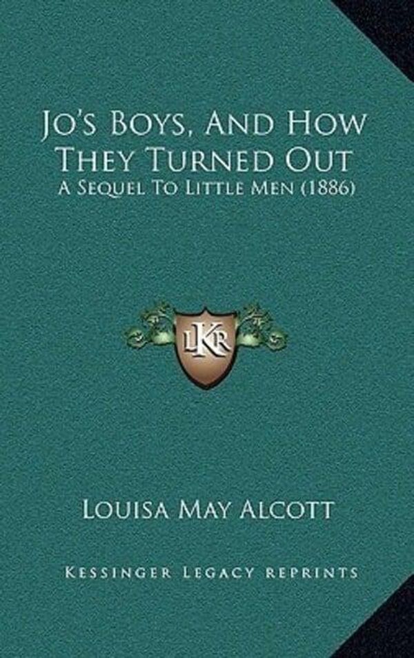 Cover Art for 9781164380313, Jo's Boys, and How They Turned Out by Louisa May Alcott