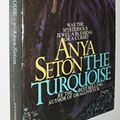 Cover Art for 9780515034387, The Turquoise by Anya Seton