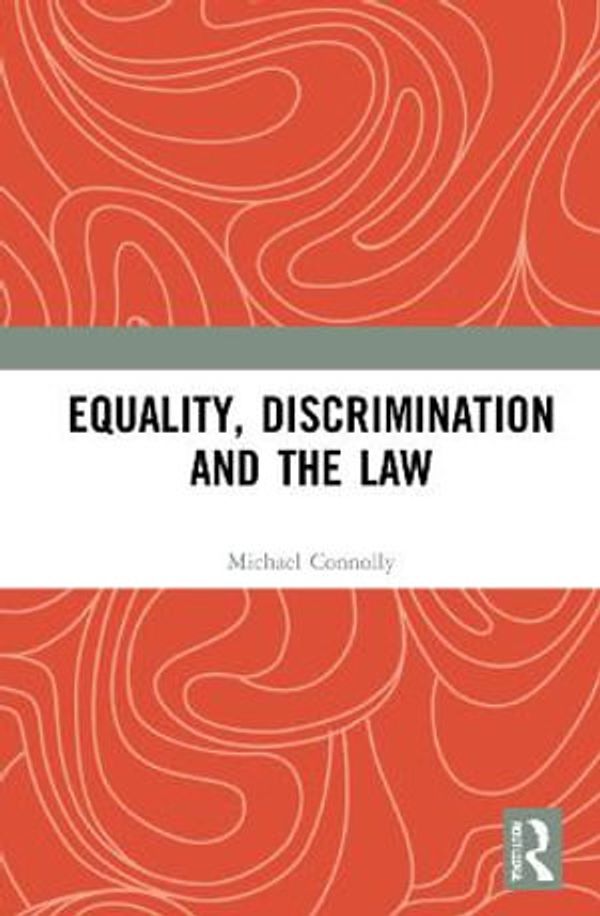 Cover Art for 9780367857097, Equality, Discrimination and the Law by Michael Connolly