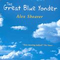 Cover Art for 9780330530514, The Great Blue Yonder by Alex Shearer
