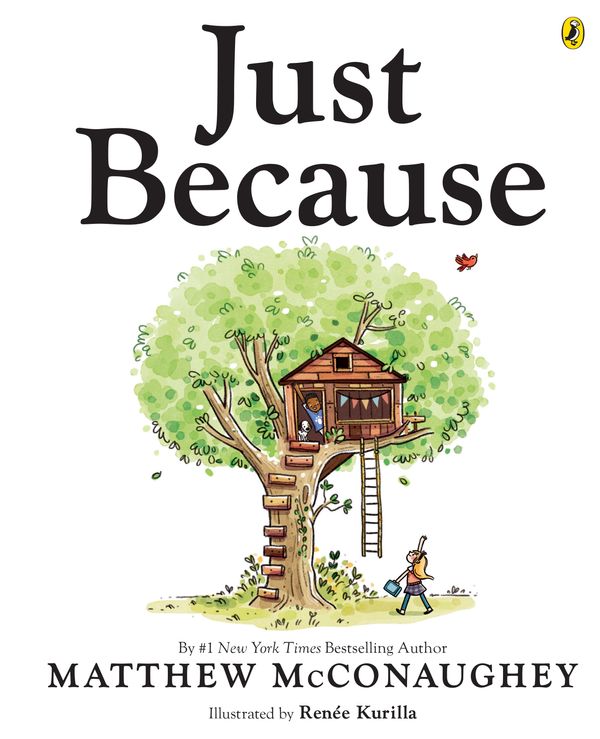 Cover Art for 9781761343582, Just Because by Matthew McConaughey