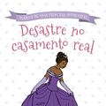 Cover Art for 9788501110961, Desastre no Casamento Real. Diário de Uma Princesa Improvável - Volume 2 by Meg Cabot