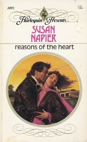 Cover Art for 9780373110933, Reasons of the Heart (Harlequin Presents, No. 1093) by Susan Napier