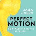 Cover Art for 9780143789529, Perfect Motion by Jono Lineen