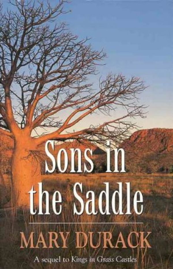 Cover Art for 9780091484200, Sons in the Saddle by Mary Durack