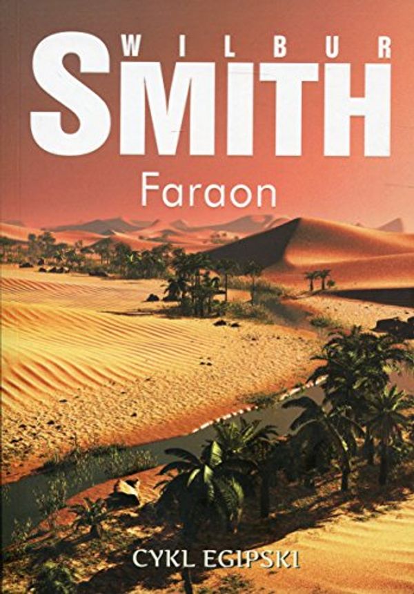 Cover Art for 9788365781307, Faraon Cykl egipski by Wilbur Smith