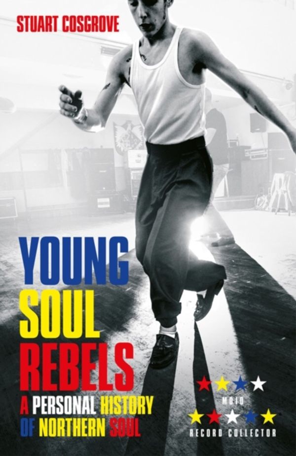 Cover Art for 9781846973932, Young Soul Rebels: A Personal History of Northern Soul by Stuart Cosgrove