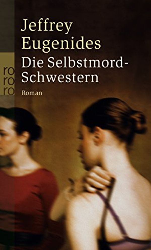 Cover Art for 9783499234293, Die Selbstmord-Schwestern by Jeffrey Eugenides