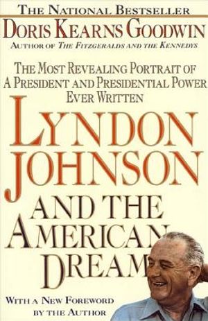 Cover Art for 9780312060275, Lyndon Johnson and the American Dream by Doris Kearns Goodwin