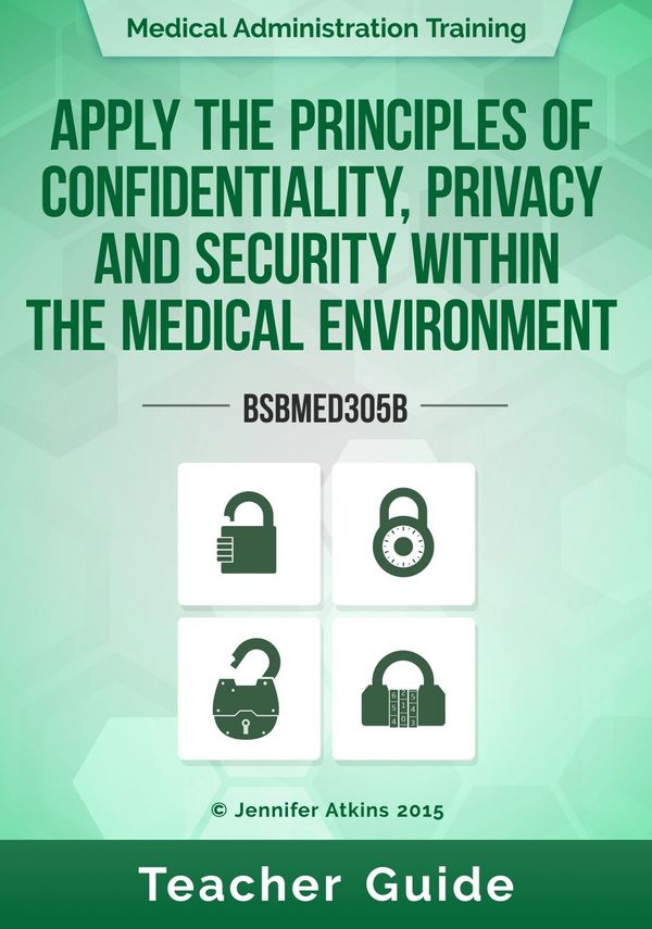 Cover Art for 9780992325909, BSBMED305B Apply the Principles of Confidentiality, Privacy and Security in a Medical Environment - by Jennifer Atkins