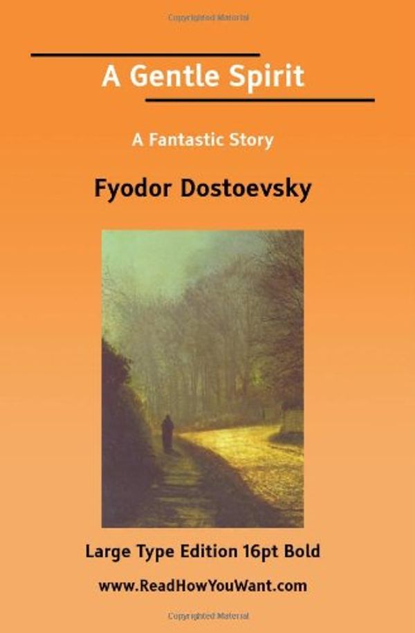 Cover Art for 9781425069155, A Gentle Spirit by Fyodor Dostoyevsky