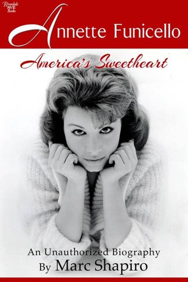Cover Art for 9781626010338, Annette Funicello: America's Sweetheart by Marc Shapiro