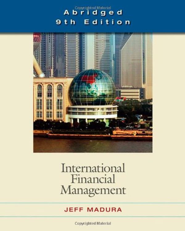 Cover Art for 9780324593471, International Financial Management, Abridged Edition (with World Map) by Jeff Madura