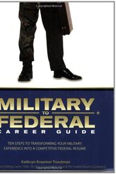 Cover Art for 9780964702578, Military to Federal Career Guide by Kathryn K Troutman
