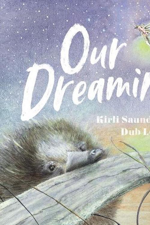 Cover Art for 9781742995113, Our Dreaming by Kirli Saunders