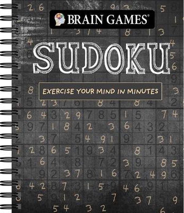 Cover Art for 9781640306622, Brain Games Sudoku: Exercise Your Mind in Minutes: Exercise Your Mind in Minutes (Chalkboard #1) by Editors of Publications International Ltd.