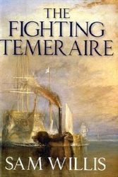 Cover Art for 9781847249982, The "Fighting Temeraire" by Sam Willis