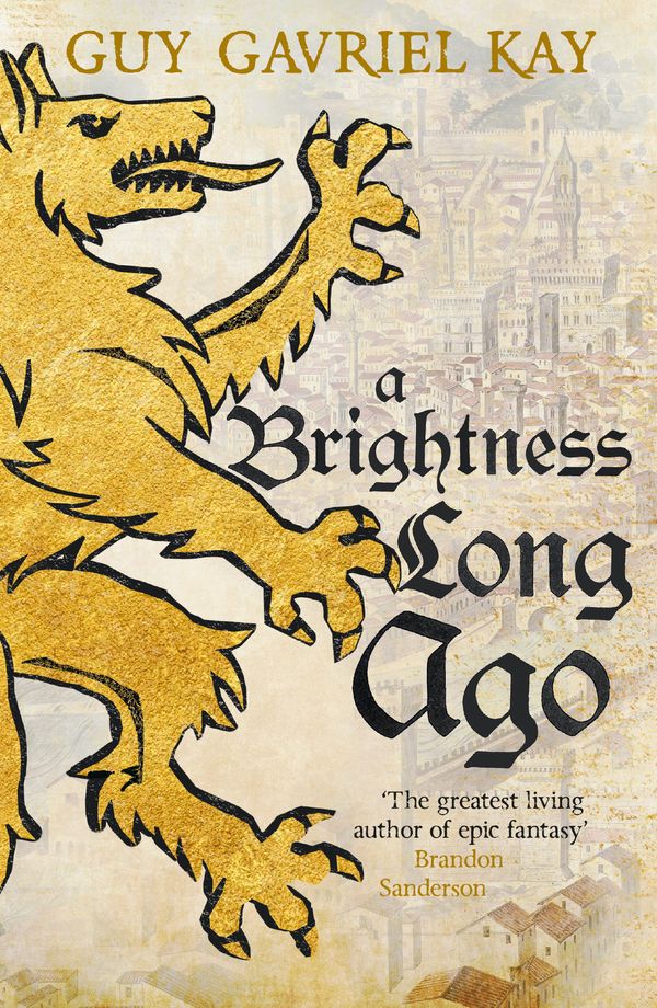 Cover Art for 9781473692374, A Brightness Long Ago by Guy Gavriel Kay