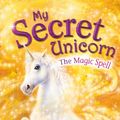 Cover Art for 9780141916187, My Secret Unicorn:  The Magic Spell by Linda Chapman