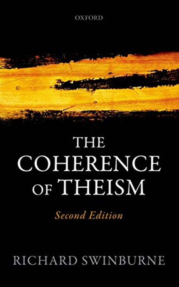 Cover Art for B01F7S1X9Q, The Coherence of Theism (Clarendon Library of Logic and Philosophy) by Richard Swinburne