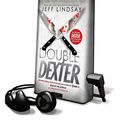 Cover Art for 9781616378905, Double Dexter by Jeff Lindsay