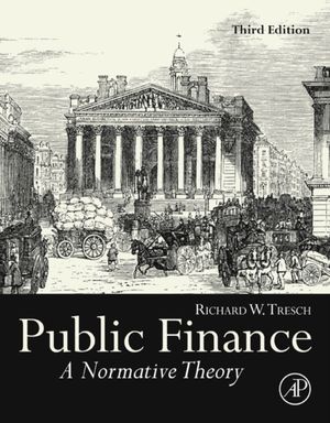 Cover Art for 9780124158344, Public Finance, Third Edition: A Normative Theory by Richard W. Tresch