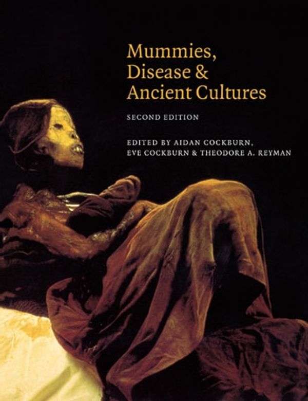 Cover Art for 9781316341803, Mummies, Disease and Ancient Cultures by Thomas Aidan Cockburn