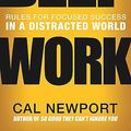 Cover Art for 9781455586691, Deep WorkRules for Focused Success in a Distracted World by Cal Newport