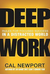 Cover Art for 9781455586691, Deep WorkRules for Focused Success in a Distracted World by Cal Newport