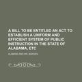 Cover Art for 9781154456004, A Bill to Be Entitled an ACT to Establish a Uniform and Efficient System of Public Instruction in the State of Alabama, Etc by Alabama
