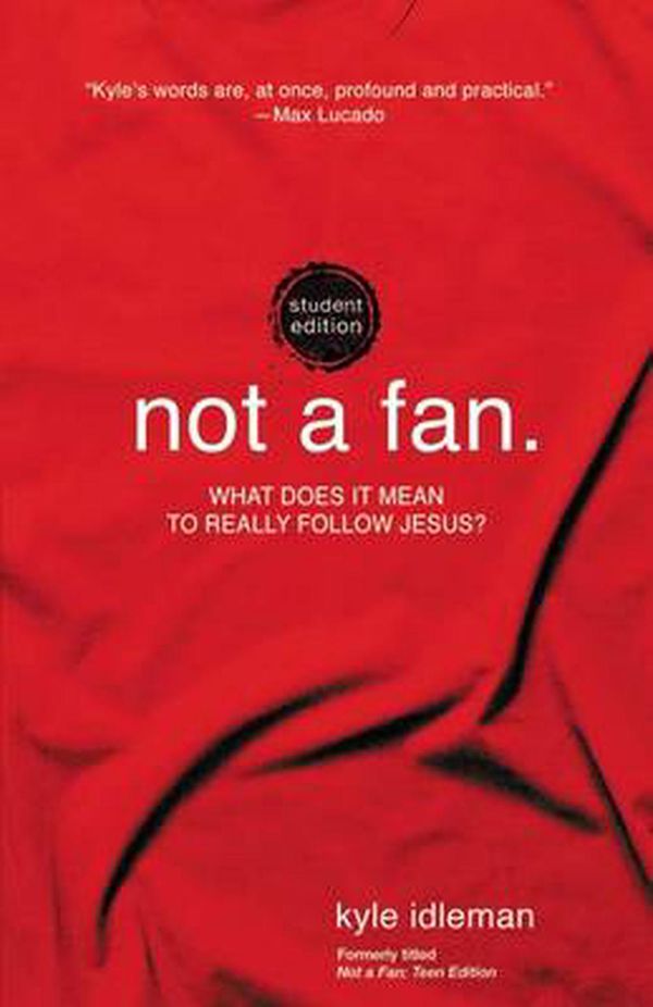 Cover Art for 9780310746317, Not a Fan by Kyle Idleman