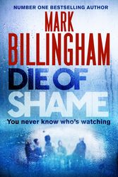 Cover Art for 9781408704844, Die of Shame by Mark Billingham