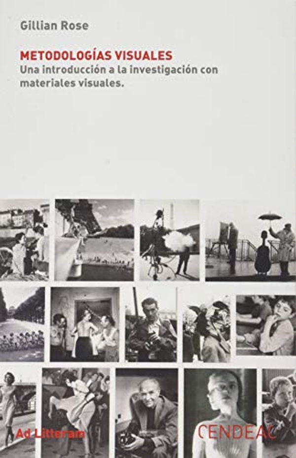 Cover Art for 9788415556671, Metodologías visuales : una introducción a la investigación con materiales visuales by Gillian Rose