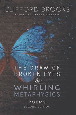 Cover Art for 9781734749830, The Draw of Broken Eyes & Whirling Metaphysics by Clifford Brooks