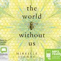 Cover Art for 9781489079558, The World Without Us by Mireille Juchau