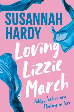 Cover Art for 9781760983475, Loving Lizzie March by Susannah Hardy