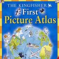 Cover Art for 9780753411124, The Kingfisher First Picture Atlas by Deborah Chancellor