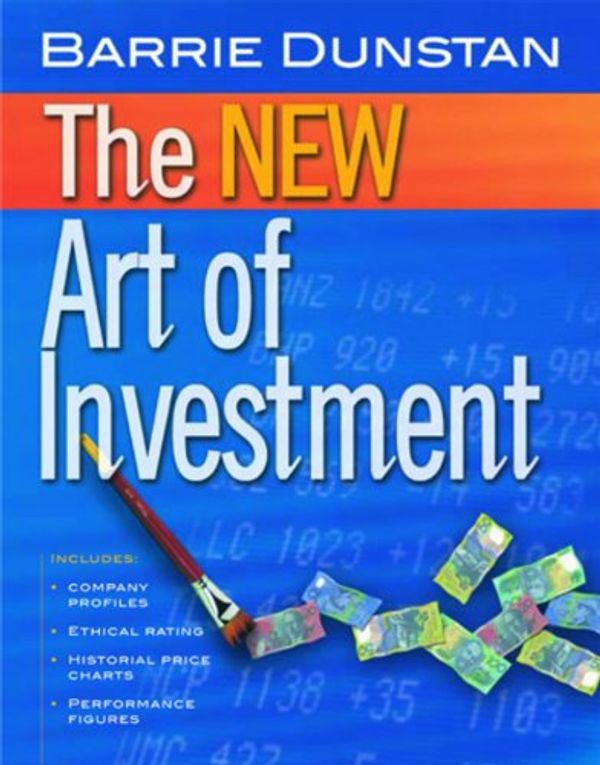 Cover Art for 9780731400010, The New Art of Investment by Barrie Dunstan